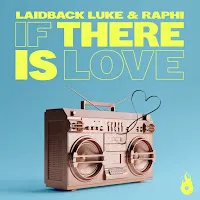 Laidback Luke — If There Is Love Ft Raphi — обложка