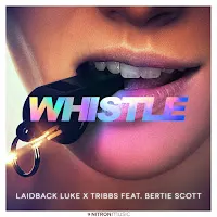 Laidback Luke — Whistle (Feat. Bertie Scott) Ft Tribbs — обложка